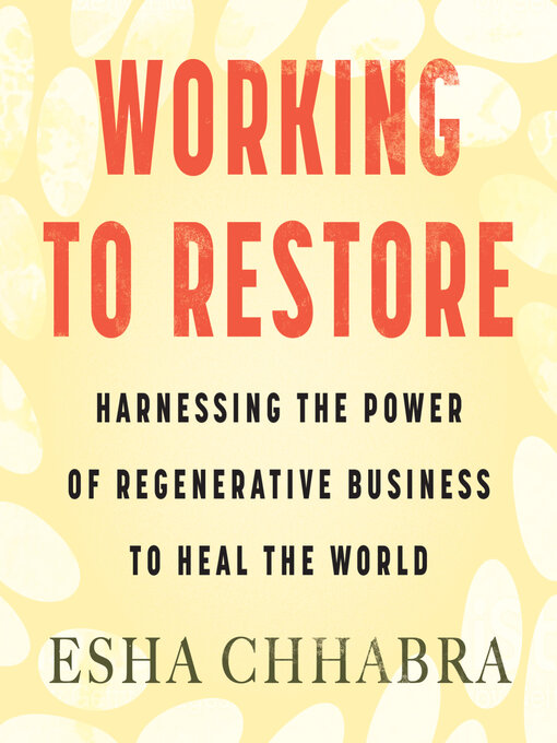 Title details for Working to Restore by Esha Chhabra - Available